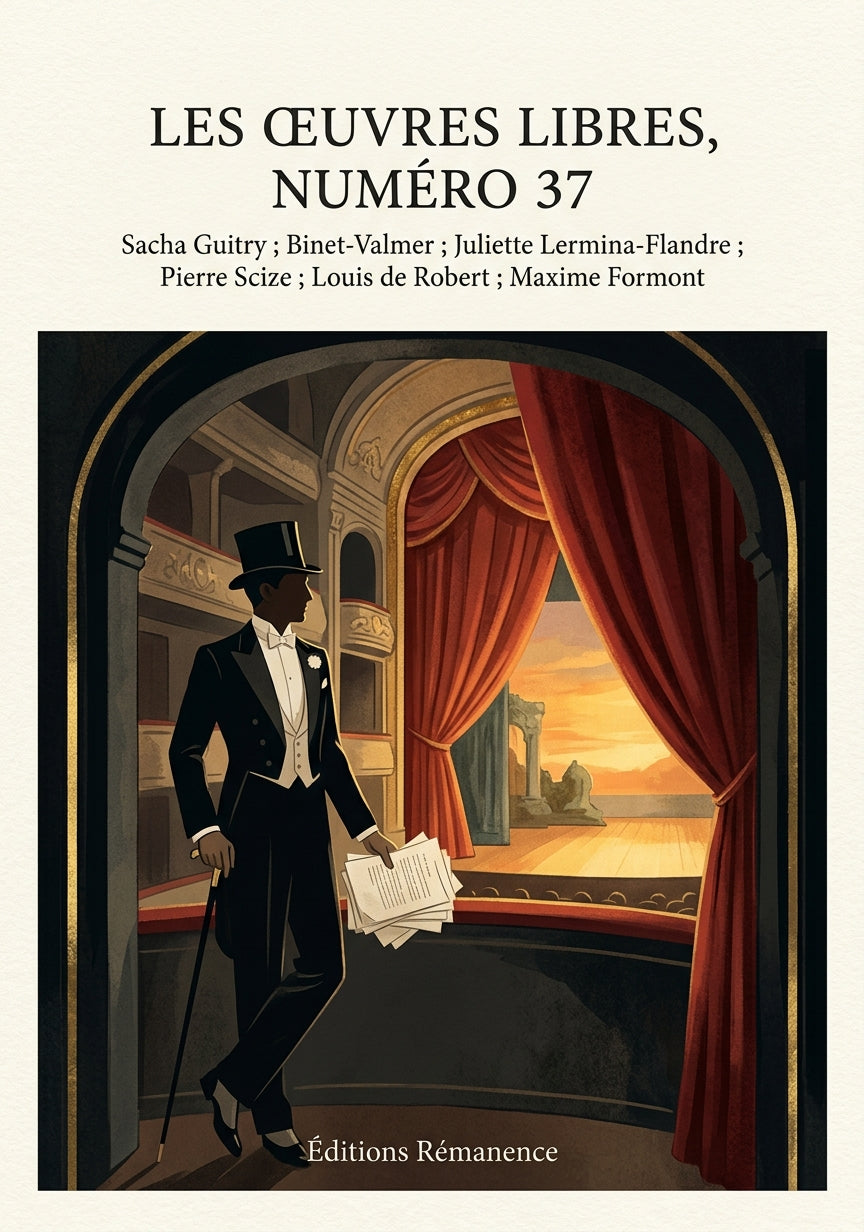 Livre Les Œuvres libres, numéro 37 par Sacha Guitry ; Binet-Valmer ; Juliette Lermina-Flandre ; Pierre Scize ; Louis de Robert ; Maxime Formont - Couverture - Editions Remanence