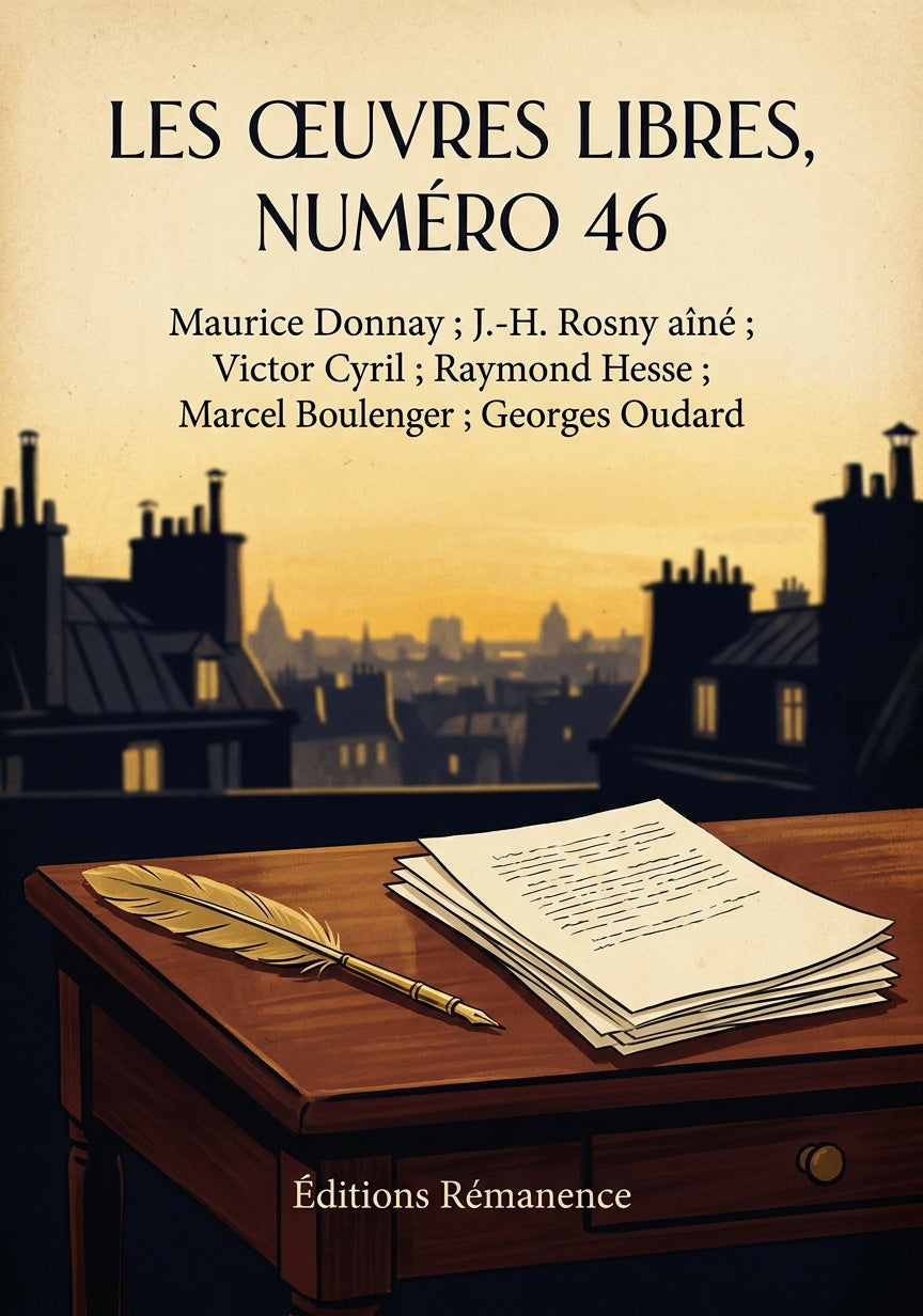 Livre Les Œuvres libres, numéro 46 par Maurice Donnay ; J.-H. Rosny aîné ; Victor Cyril ; Raymond Hesse ; Marcel Boulenger ; Georges Oudard - Couverture - Editions Remanence