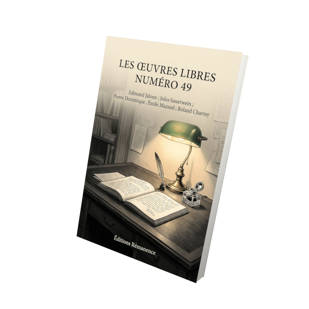 Livre Les Œuvres libres numéro 49 par Edmond Jaloux ; Jules Sauerwein ; Pierre Dominique ; Émile Mazaud ; Roland Charmy - Vue 3D - Editions Remanence