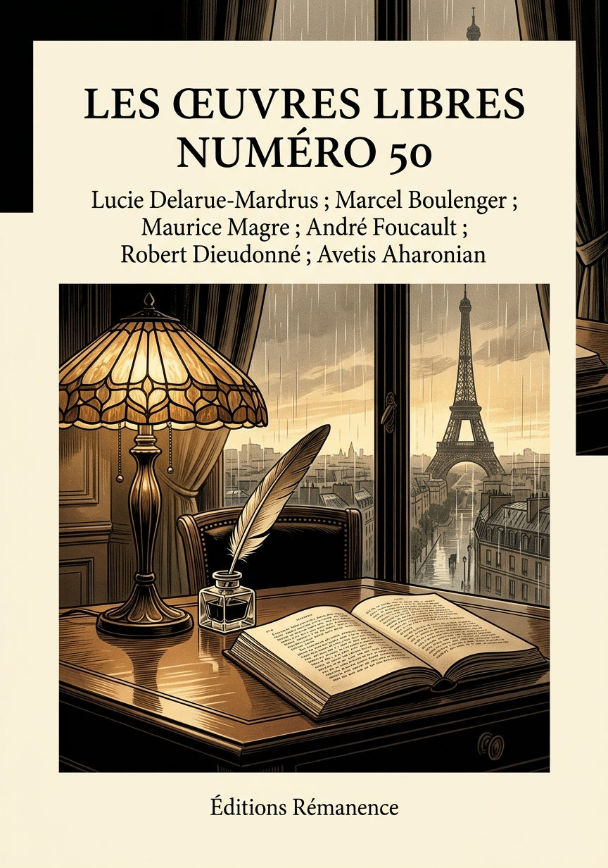 Livre Les Œuvres libres numéro 50 par Lucie Delarue-Mardrus ; Marcel Boulenger ; Maurice Magre ; André Foucault ; Robert Dieudonné ; Avetis Aharonian - Couverture - Editions Remanence