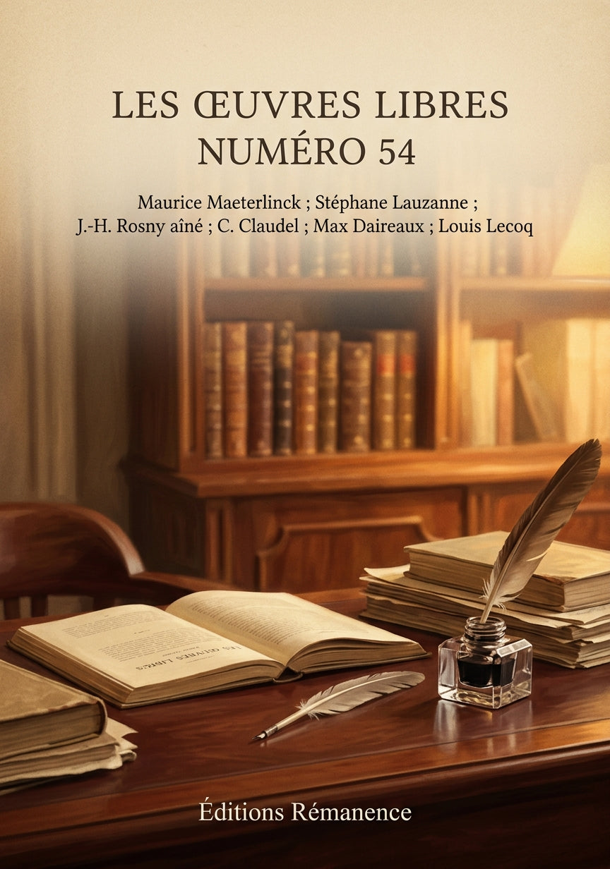 Livre Les Œuvres libres numéro 54 par Maurice Maeterlinck ; Stéphane Lauzanne ; J.-H. Rosny aîné ; C. Claudel ; Max Daireaux ; Louis Lecoq - Couverture - Editions Remanence