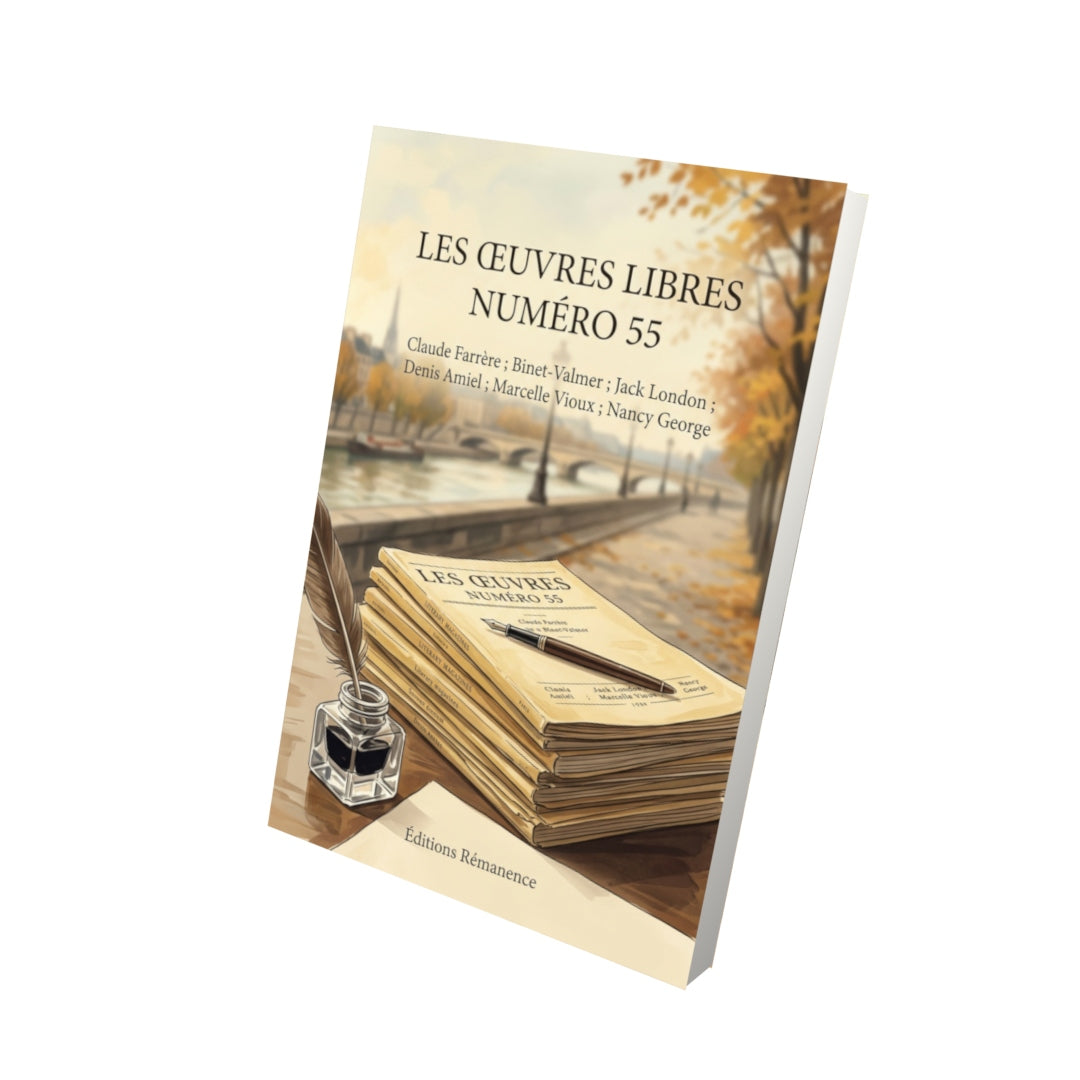 Livre Les Œuvres libres numéro 55 par Claude Farrère ; Binet-Valmer ; Jack London ; Denis Amiel ; Marcelle Vioux ; Nancy George - Vue 3D - Editions Remanence