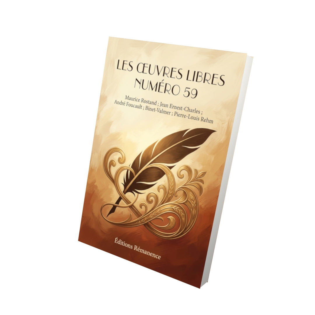 Livre Les Œuvres libres numéro 59 par Maurice Rostand ; Jean Ernest-Charles ; André Foucault ; Binet-Valmer ; Pierre-Louis Rehm - Vue 3D - Editions Remanence