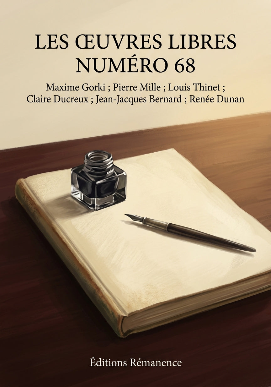 Livre Les Œuvres libres numéro 68 par Maxime Gorki ; Pierre Mille ; Louis Thinet ; Claire Ducreux ; Jean-Jacques Bernard ; Renée Dunan - Couverture - Editions Remanence