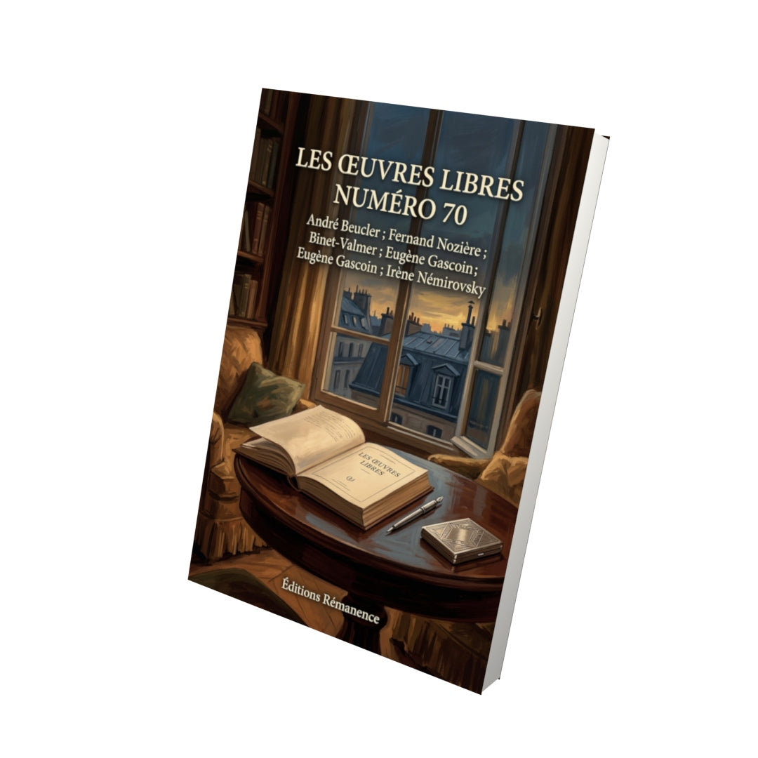 Livre Les Œuvres libres numéro 70 par André Beucler ; Fernand Nozière ; Binet-Valmer ; Eugène Gascoin ; Irène Némirovsky - Vue 3D - Editions Remanence