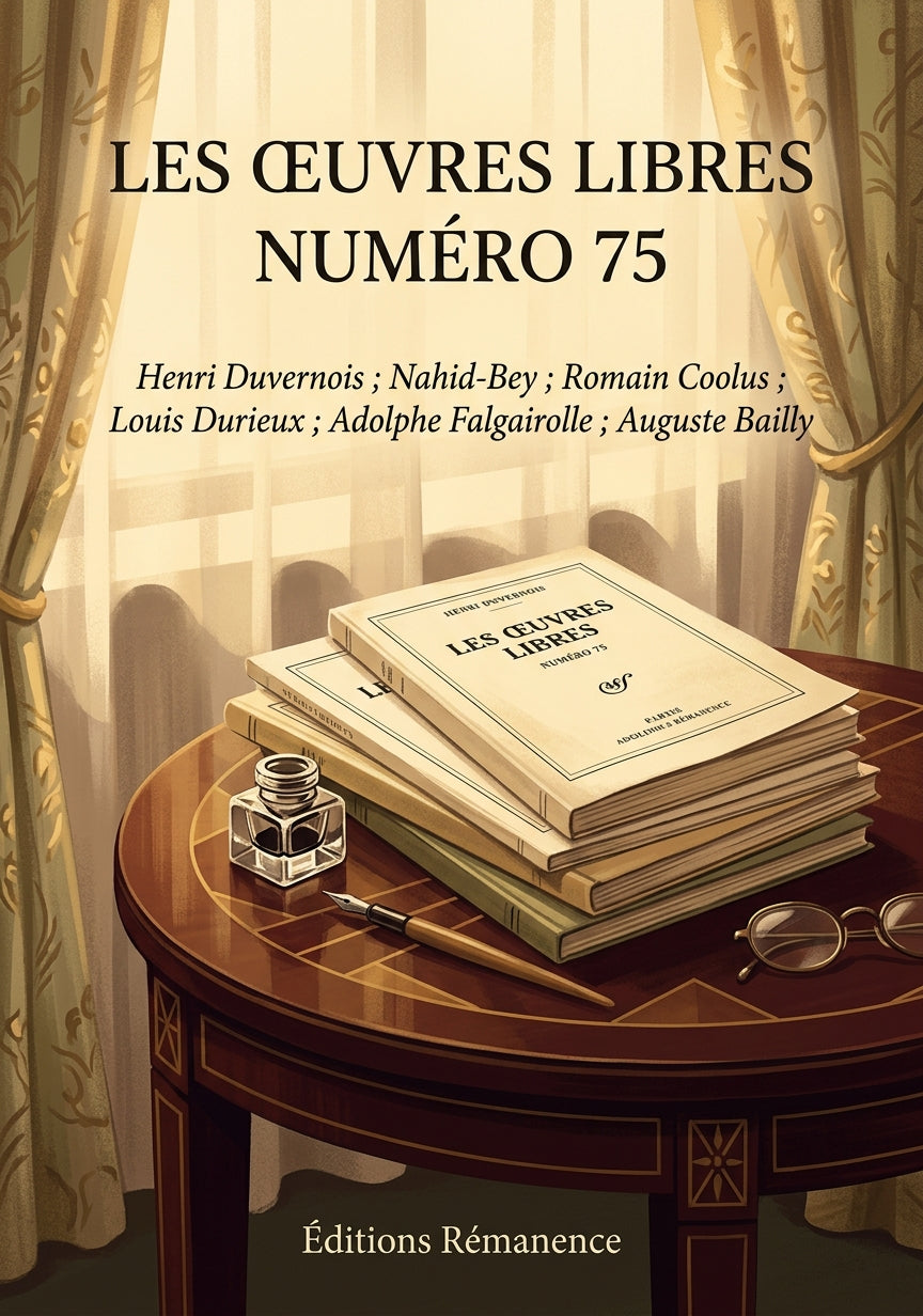 Livre Les Œuvres libres numéro 75 par Henri Duvernois ; Nahid-Bey ; Romain Coolus ; Louis Durieux ; Adolphe Falgairolle ; Auguste Bailly - Couverture - Editions Remanence