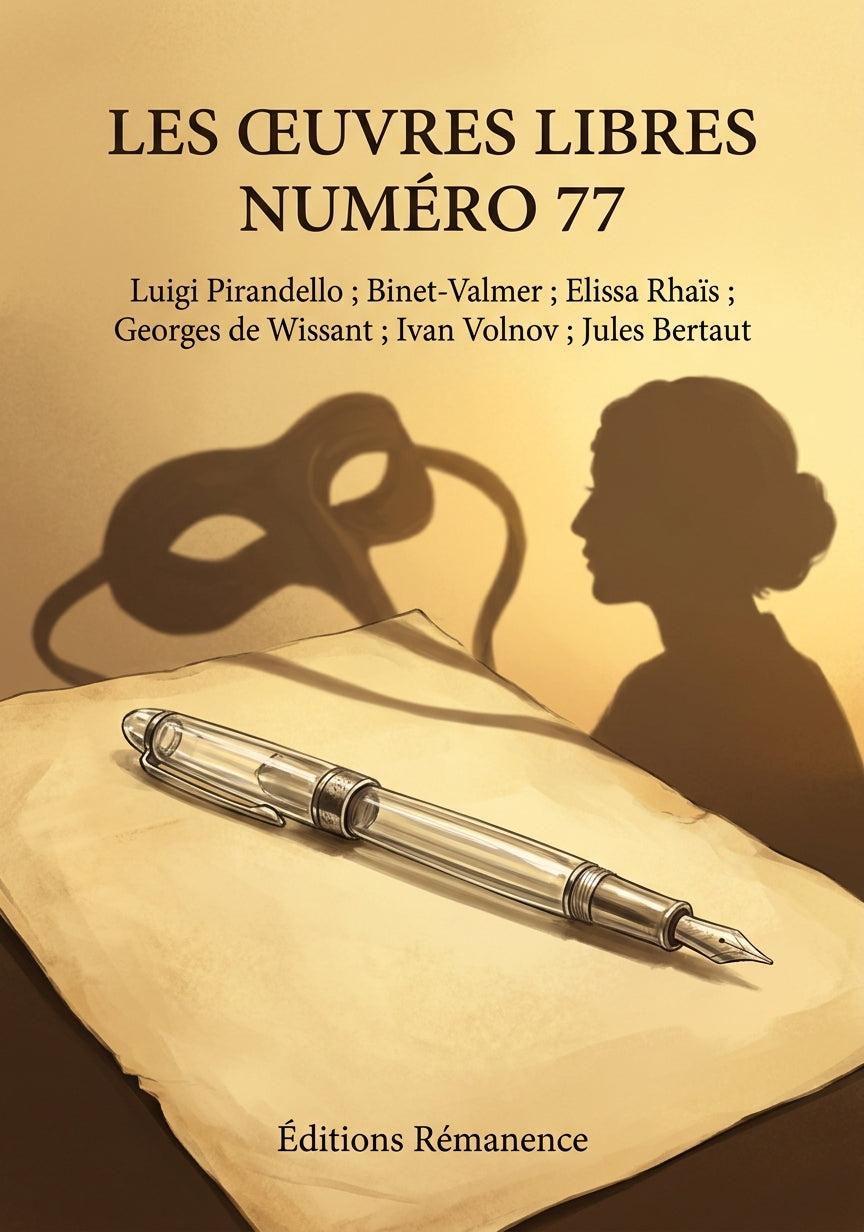 Livre Les Œuvres libres numéro 77 par Luigi Pirandello ; Binet-Valmer ; Elissa Rhaïs ; Georges de Wissant ; Ivan Volnov ; Jules Bertaut - Couverture - Editions Remanence