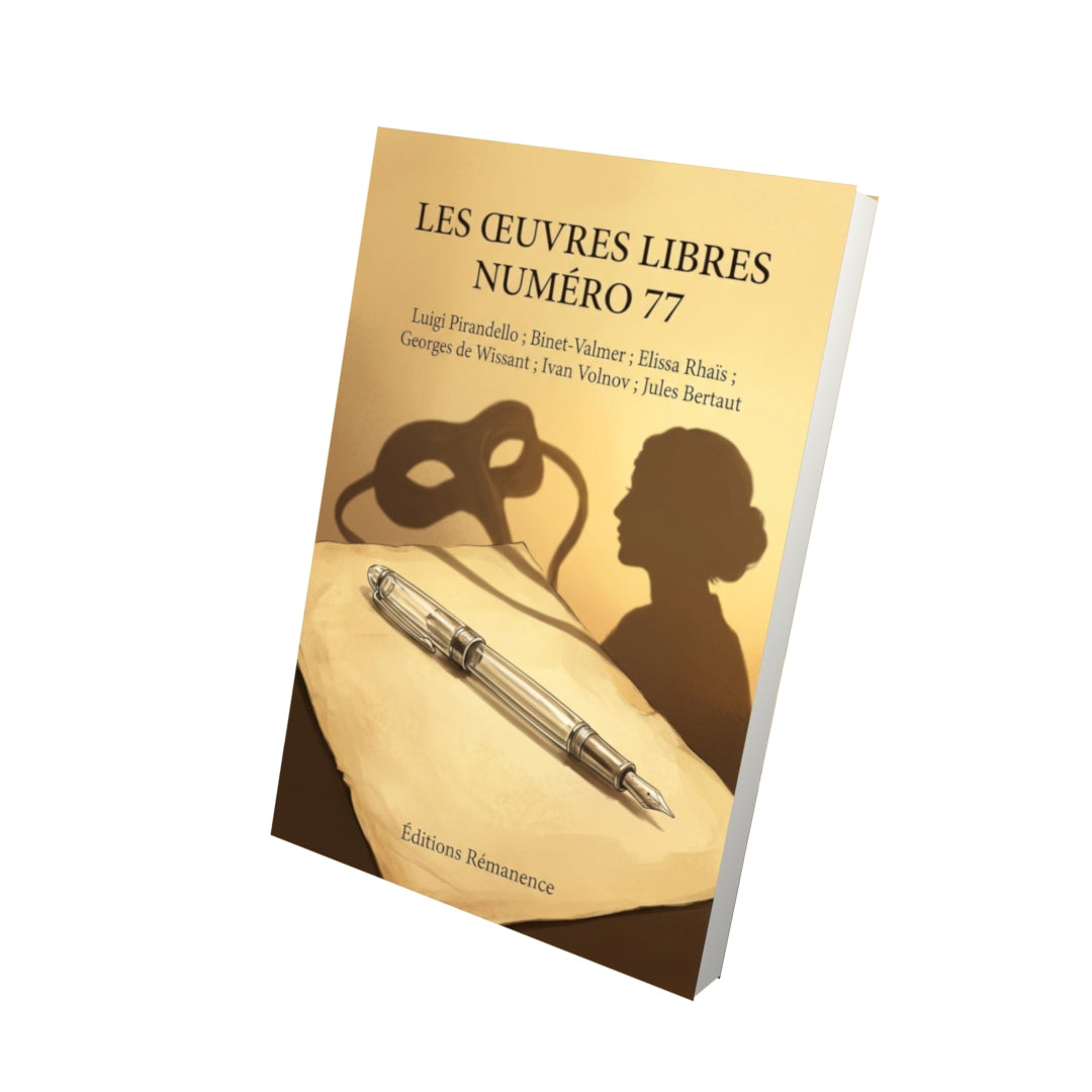 Livre Les Œuvres libres numéro 77 par Luigi Pirandello ; Binet-Valmer ; Elissa Rhaïs ; Georges de Wissant ; Ivan Volnov ; Jules Bertaut - Vue 3D - Editions Remanence
