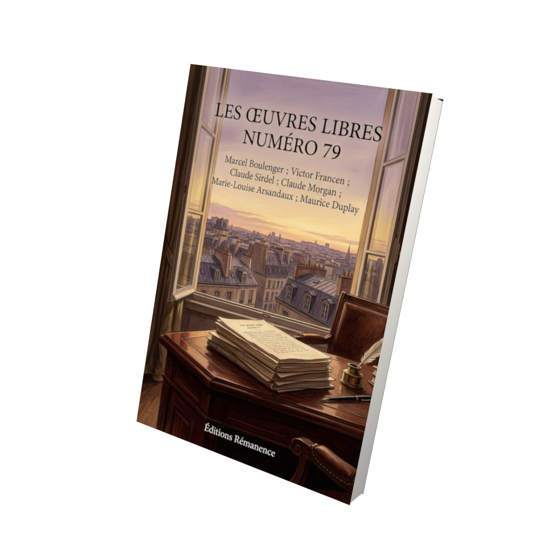 Livre Les Œuvres libres numéro 79 par Marcel Boulenger ; Victor Francen ; Claude Sirdel ; Claude Morgan ; Marie-Louise Arsandaux ; Maurice Duplay - Vue 3D - Editions Remanence