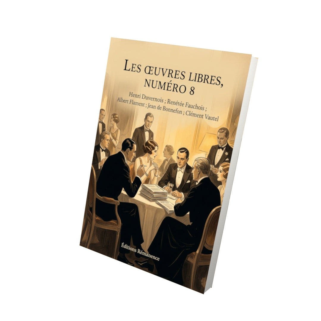 Livre Les Œuvres libres, numéro 8 par Henri Duvernois ; René Fauchois ; Albert Flament ; Jean de Bonnefon ; Clément Vautel - Vue 3D - Editions Remanence
