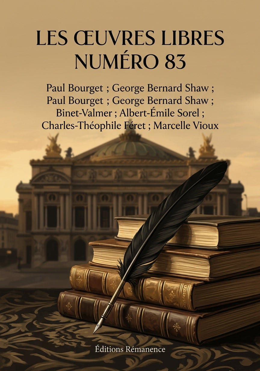 Livre Les Œuvres libres numéro 83 par Paul Bourget ; George Bernard Shaw ; Binet-Valmer ; Albert-Émile Sorel ; Charles-Théophile Féret ; Marcelle Vioux - Couverture - Editions Remanence