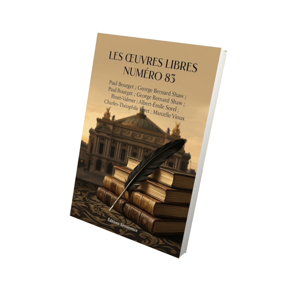 Livre Les Œuvres libres numéro 83 par Paul Bourget ; George Bernard Shaw ; Binet-Valmer ; Albert-Émile Sorel ; Charles-Théophile Féret ; Marcelle Vioux - Vue 3D - Editions Remanence