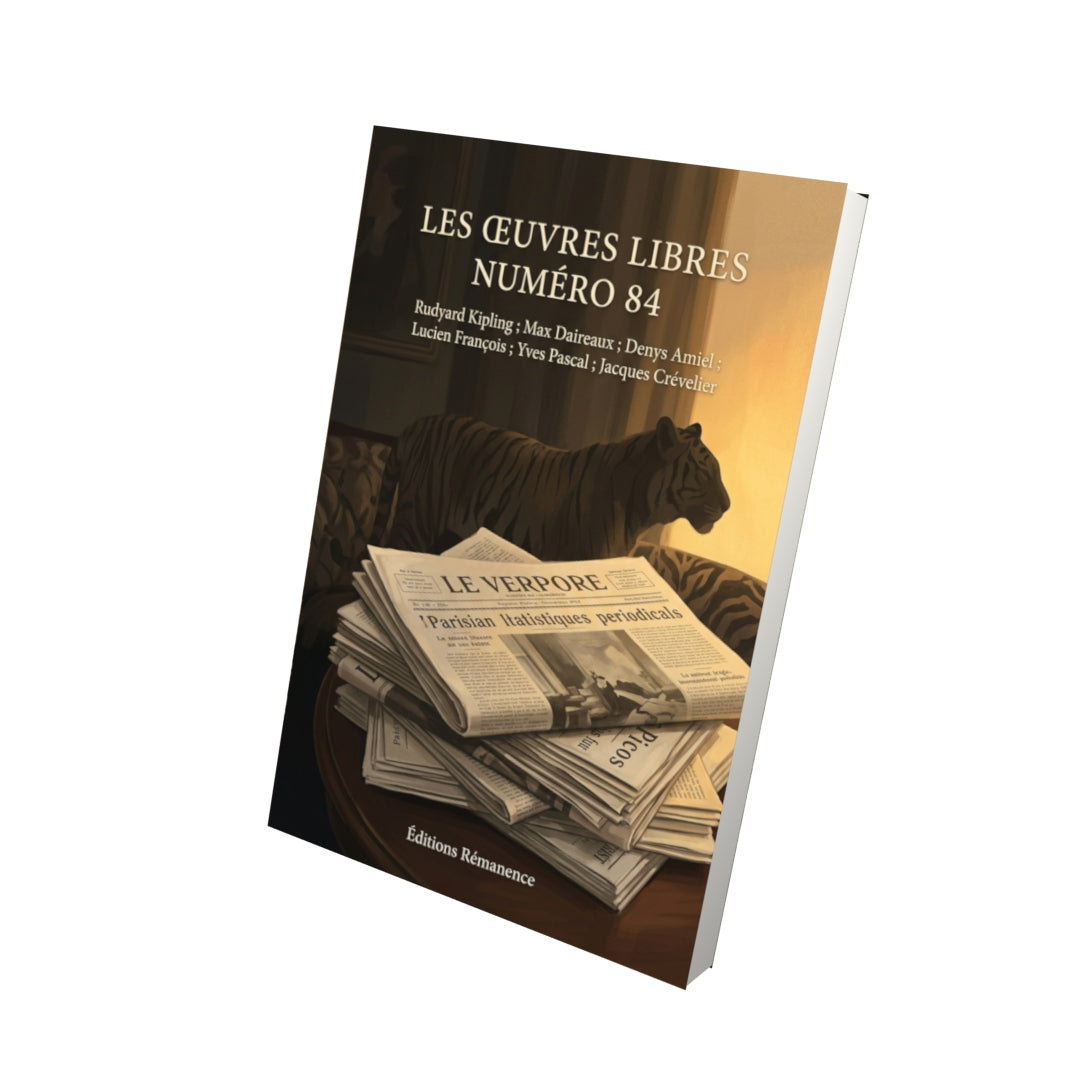 Livre Les Œuvres libres numéro 84 par Rudyard Kipling ; Max Daireaux ; Denys Amiel ; Lucien François ; Yves Pascal ; Jacques Crévelier - Vue 3D - Editions Remanence