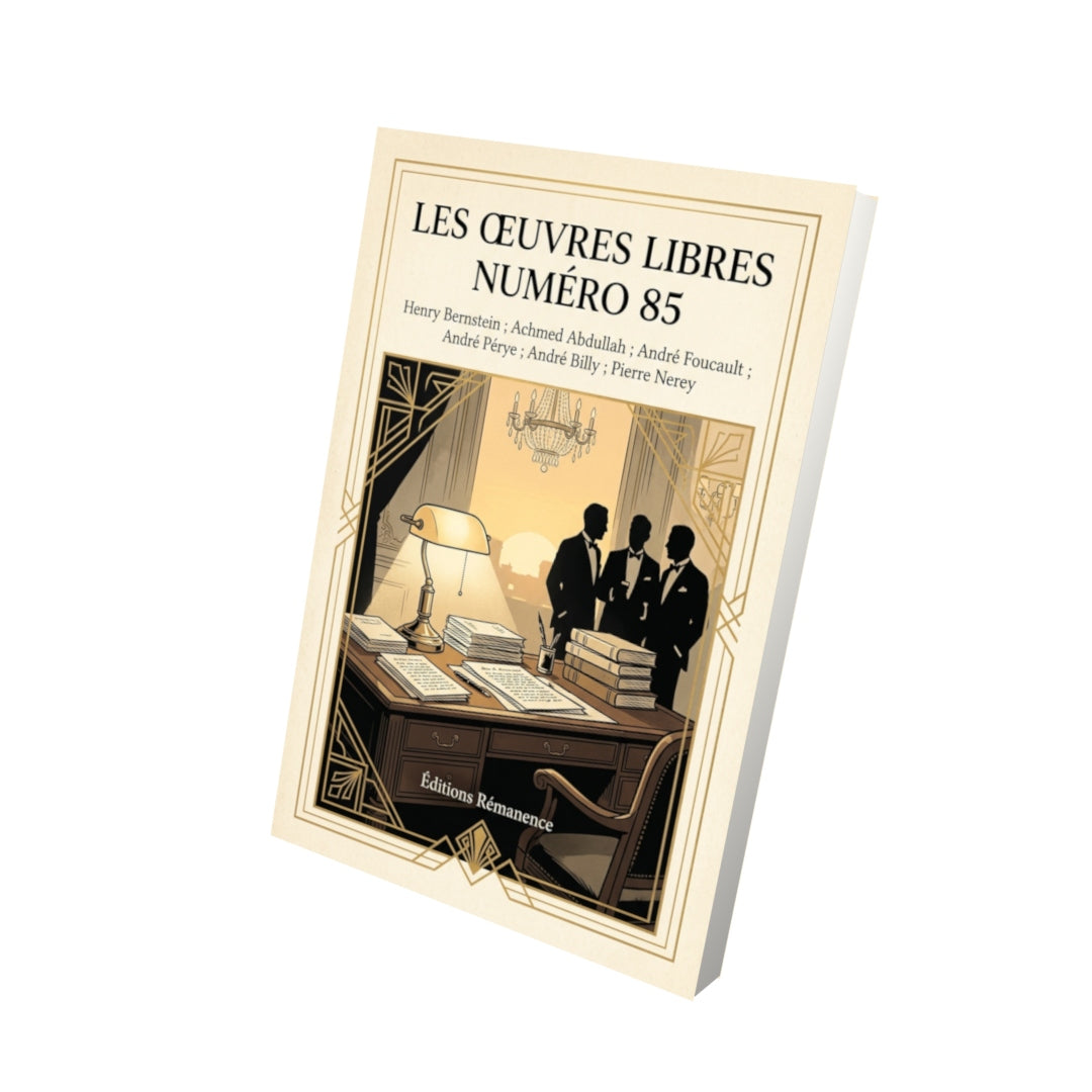 Livre Les Œuvres libres numéro 85 par Henry Bernstein ; Achmed Abdullah ; André Foucault ; André Pérye ; André Billy ; Pierre Nerey - Vue 3D - Editions Remanence