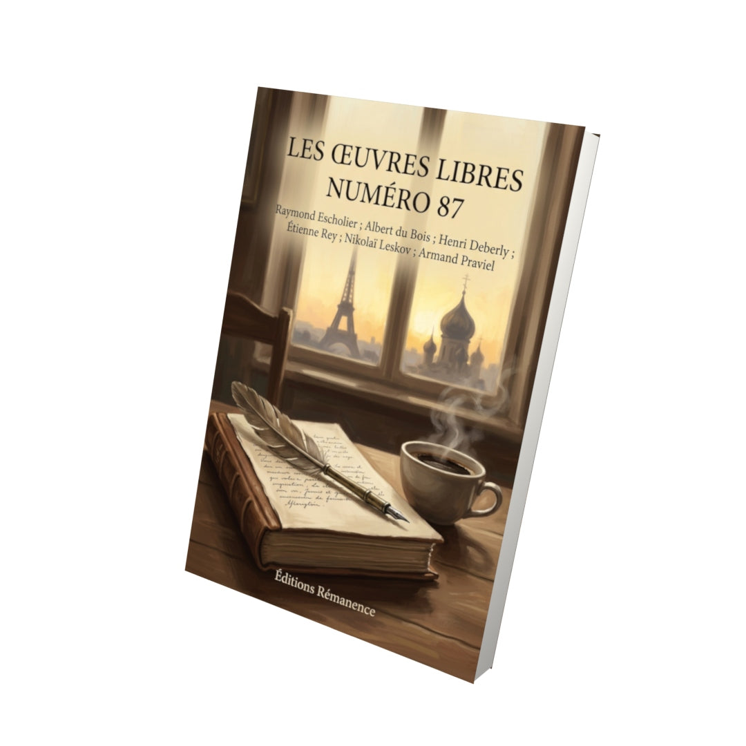 Livre Les Œuvres libres numéro 87 par Raymond Escholier ; Albert du Bois ; Henri Deberly ; Étienne Rey ; Nikolaï Leskov ; Armand Praviel - Vue 3D - Editions Remanence