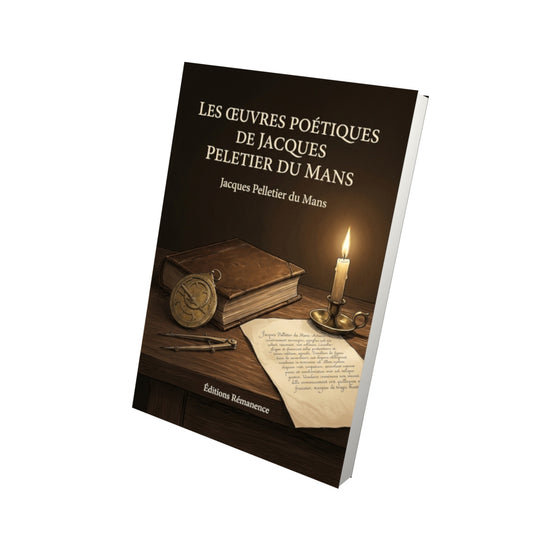 Livre Les Œuvres poétiques de Jacques Peletier du Mans par Jacques Pelletier du Mans - Vue 3D - Editions Remanence