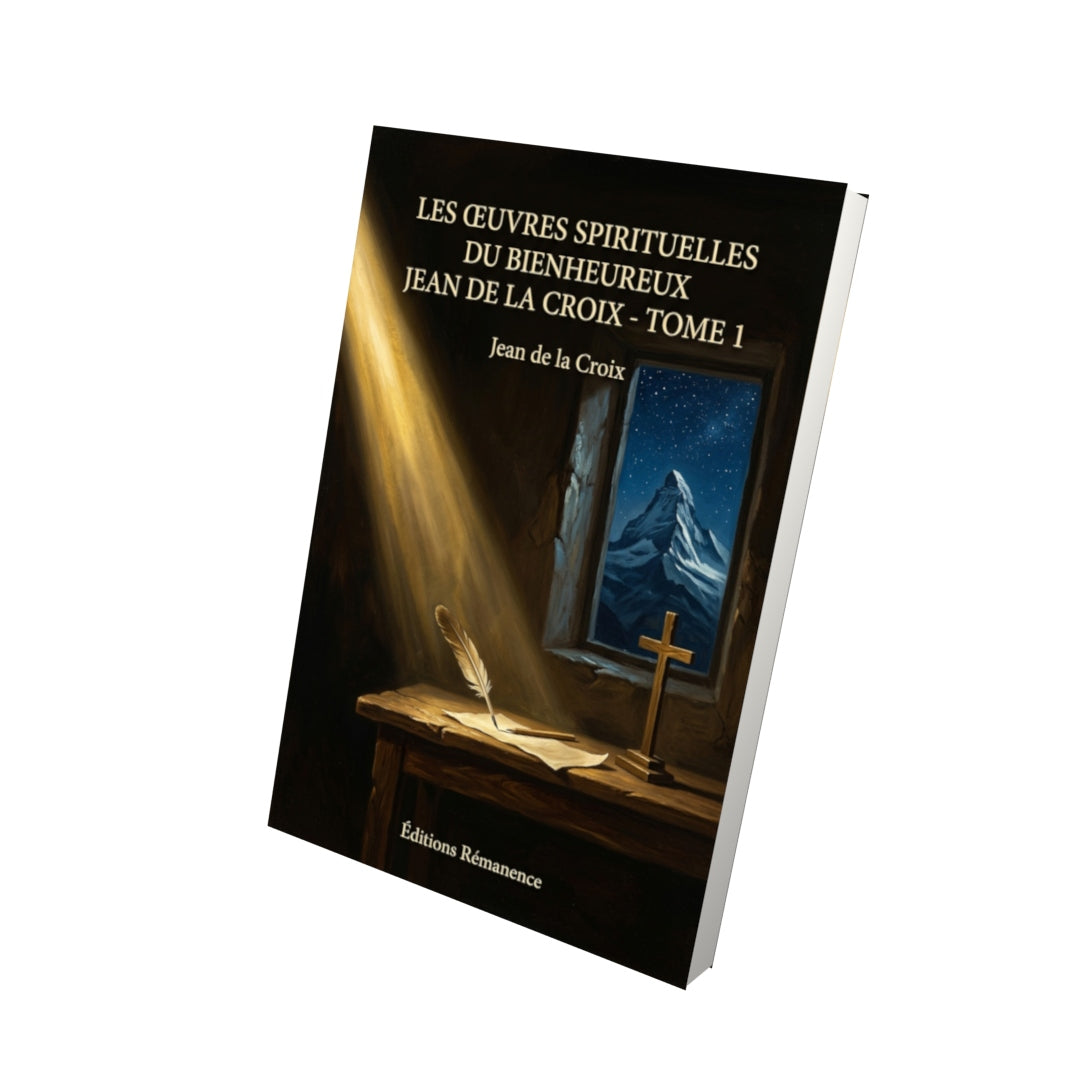 Livre Les Œuvres spirituelles du Bienheureux Jean de la Croix - Tome 2 par Jean de la Croix - Vue 3D - Editions Remanence