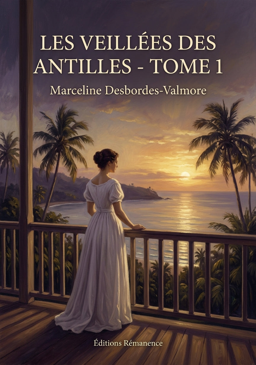 Livre Les Veillées des Antilles - Tome 1 par Marceline Desbordes-Valmore - Couverture - Editions Remanence