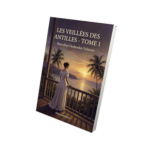 Les Veillées des Antilles - Tome 1 - Marceline Desbordes-Valmore