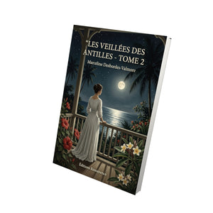 Les Veillées des Antilles - Tome 2 - Marceline Desbordes-Valmore