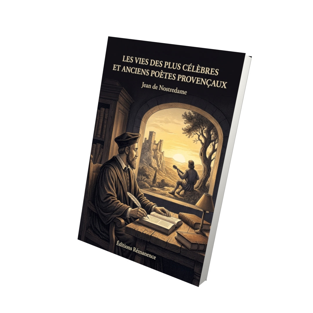 Livre Les Vies des plus célèbres et anciens poètes provençaux par Jean de Nostredame - Vue 3D - Editions Remanence