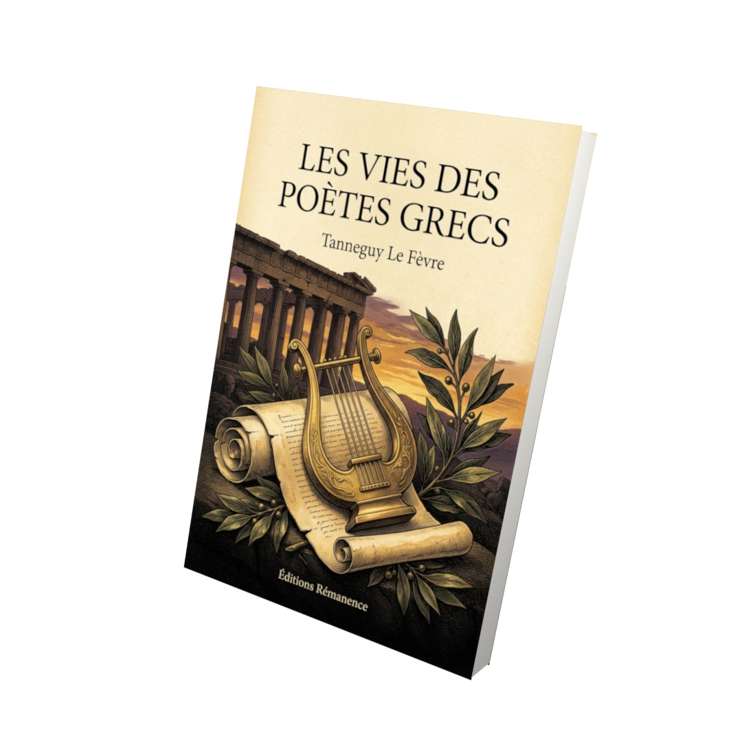 Livre Les Vies des poètes Grecs par Tanneguy Le Fèvre - Vue 3D - Editions Remanence