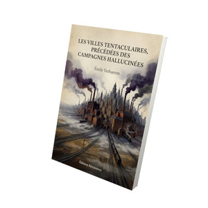 Les Villes tentaculaires, précédées des Campagnes hallucinées - Émile Verhaeren