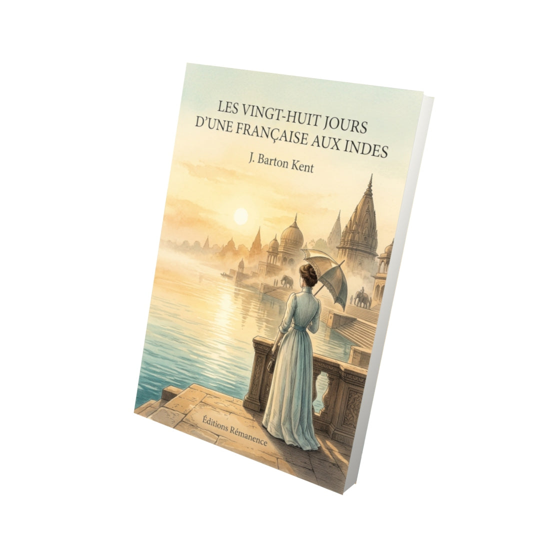 Livre Les Vingt-huit Jours d’une Française aux Indes par J. Barton Kent - Vue 3D - Editions Remanence
