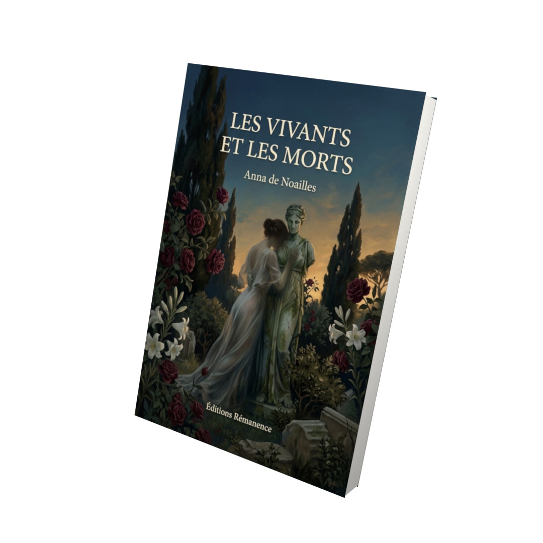 Livre Les Vivants et les Morts par Anna de Noailles - Vue 3D - Editions Remanence