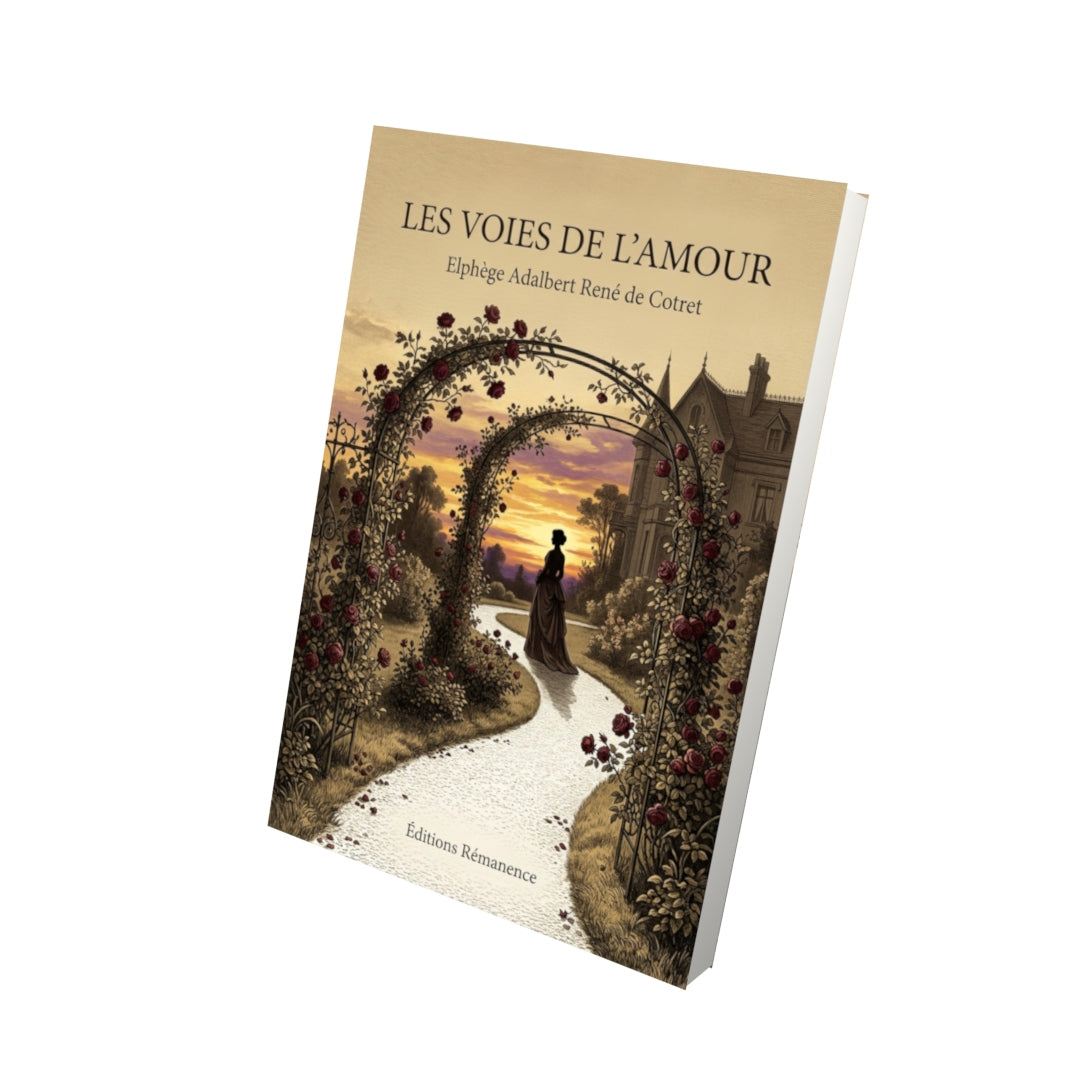 Livre Les voies de l’amour par Elphège Adalbert René de Cotret - Vue 3D - Editions Remanence