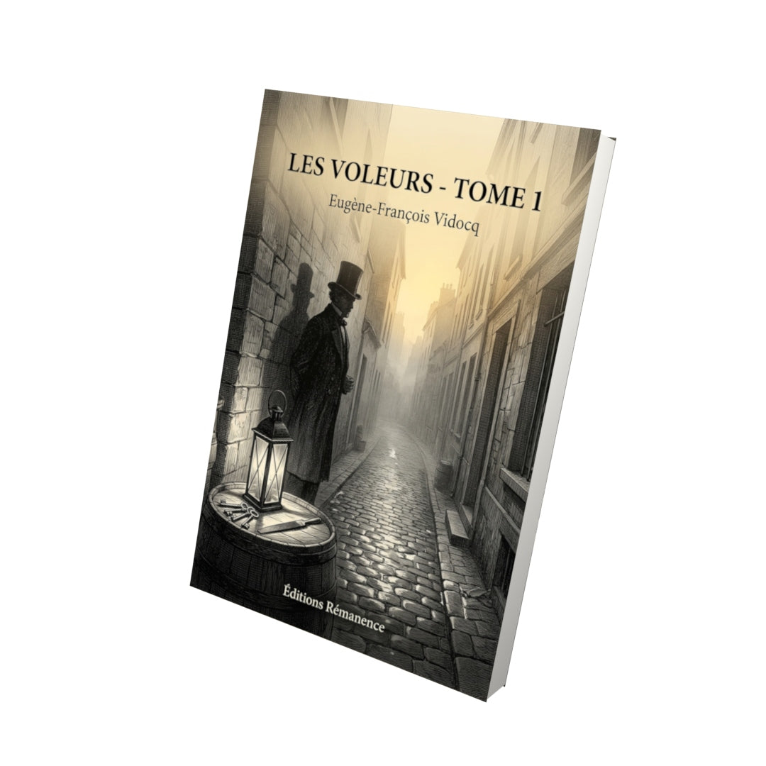 Livre Les Voleurs - Tome 1 par Eugène-François Vidocq - Vue 3D - Editions Remanence