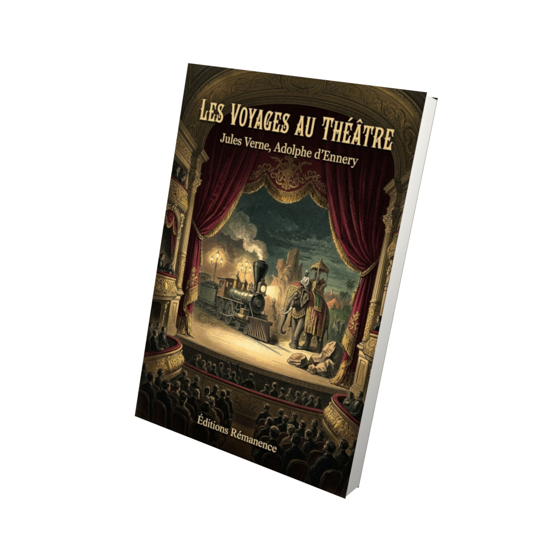 Livre Les voyages au théâtre par Jules Verne, Adolphe d’Ennery - Vue 3D - Editions Remanence