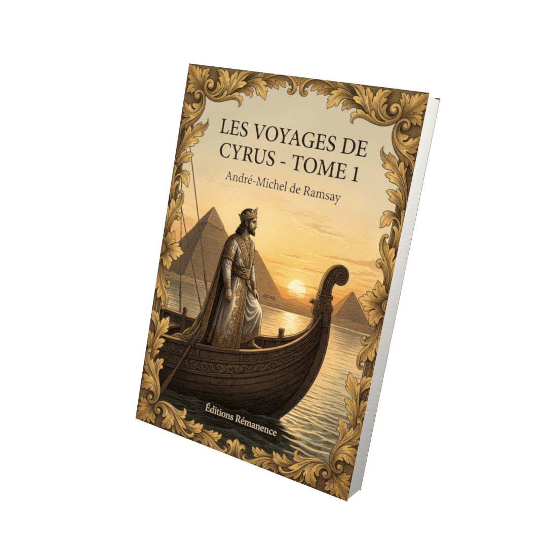 Livre Les Voyages de Cyrus - Tome 1 par André-Michel de Ramsay - Vue 3D - Editions Remanence