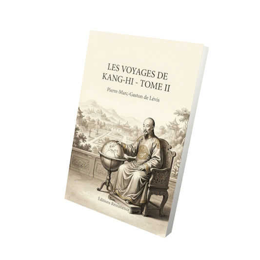 Livre Les Voyages de Kang-Hi - Tome II par Pierre-Marc-Gaston de Lévis - Vue 3D - Editions Remanence