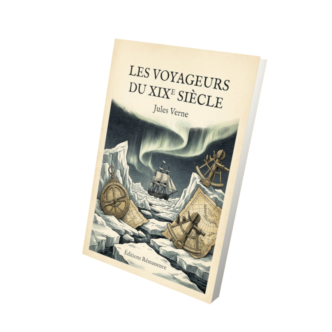 Livre Les voyageurs du XIXe siècle - Jules Verne - Vue 3D - Editions Remanence
