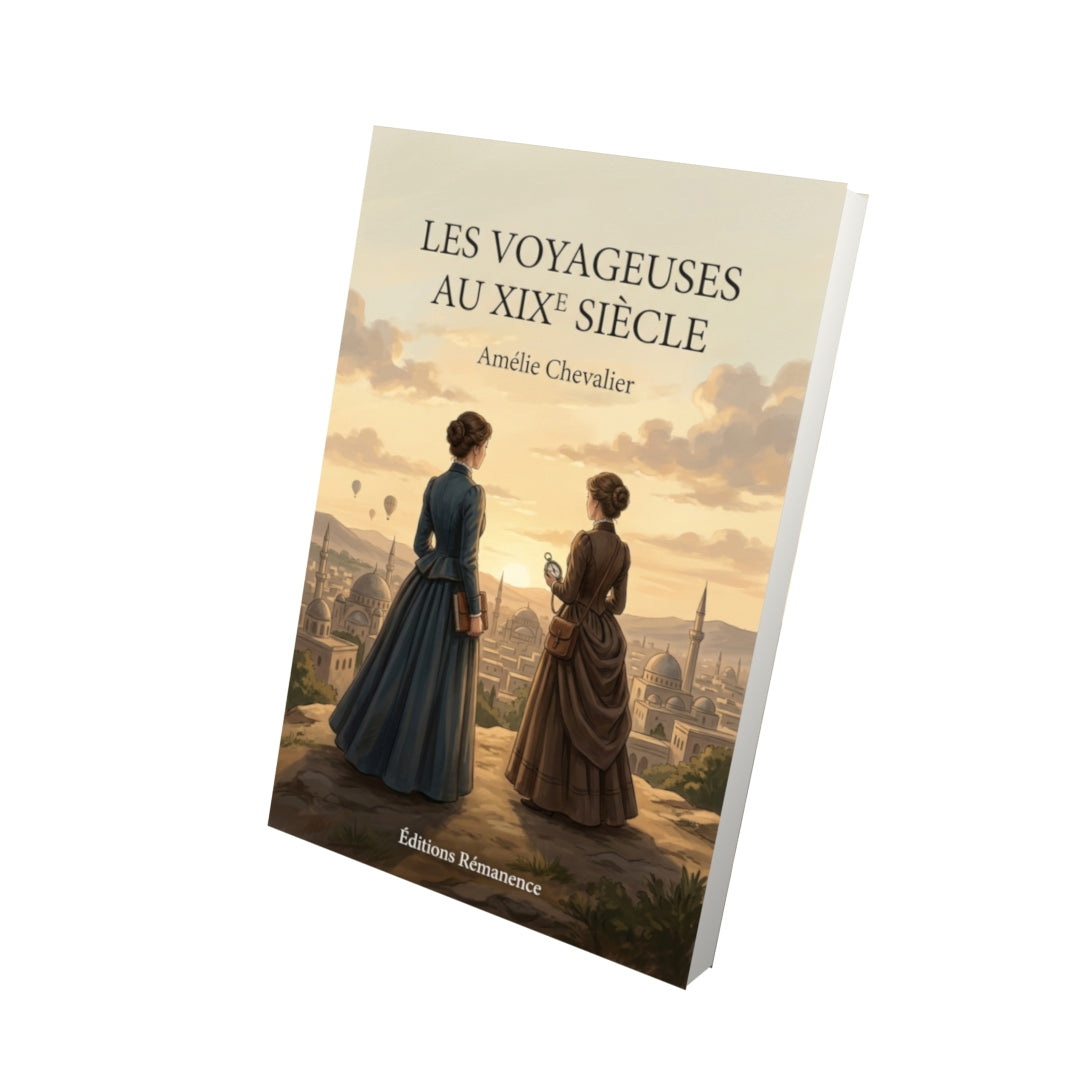 Livre Les voyageuses au XIXe siècle par Amélie Chevalier - Vue 3D - Editions Remanence