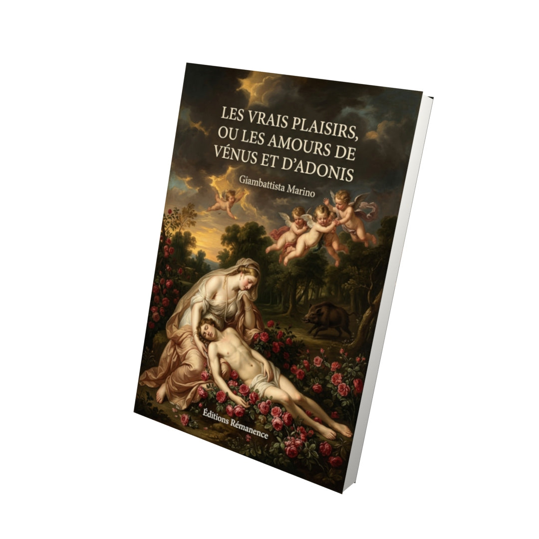 Livre Les Vrais Plaisirs, ou les Amours de Vénus et d’Adonis par Giambattista Marino - Vue 3D - Editions Remanence