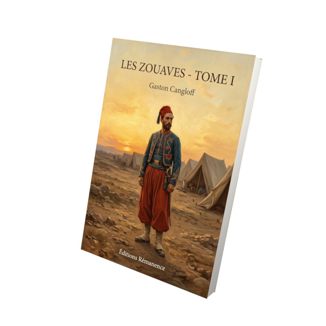 Livre Les zouaves - Tome I par Gaston Cangloff - Vue 3D - Editions Remanence