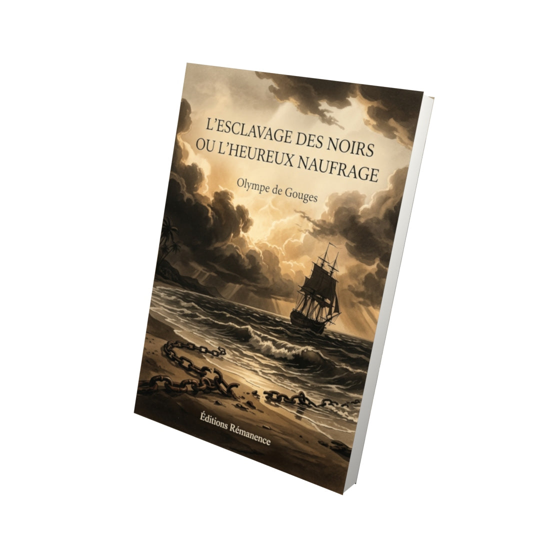 Livre L’Esclavage des noirs ou l’Heureux Naufrage par Olympe de Gouges - Vue 3D - Editions Remanence