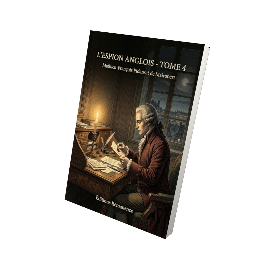 Livre L’Espion anglois - Tome 4 par Mathieu-François Pidansat de Mairobert - Vue 3D - Editions Remanence