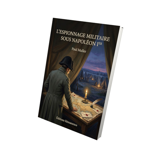 Livre L’Espionnage militaire sous Napoléon Ier par Paul Muller - Vue 3D - Editions Remanence