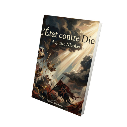 Livre L’État contre Dieu : La Révolution dénoncée par elle-même – Auguste Nicolas - Vue 3D - Editions Remanence