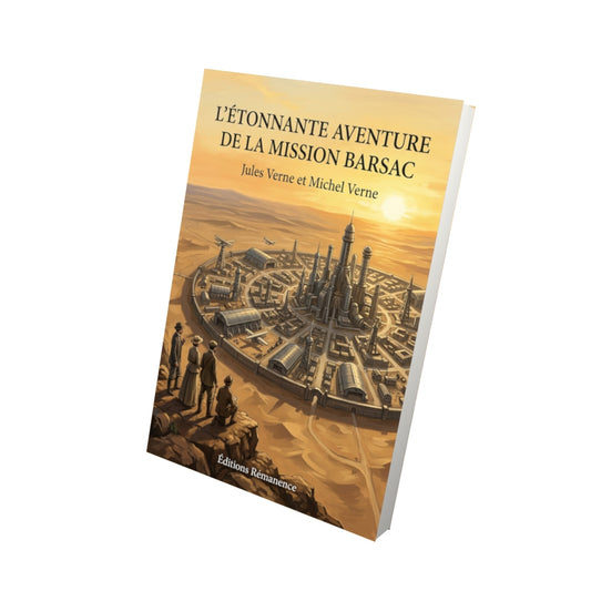 Livre L’Étonnante Aventure de la mission Barsac par Jules Verne et Michel Verne - Vue 3D - Editions Remanence