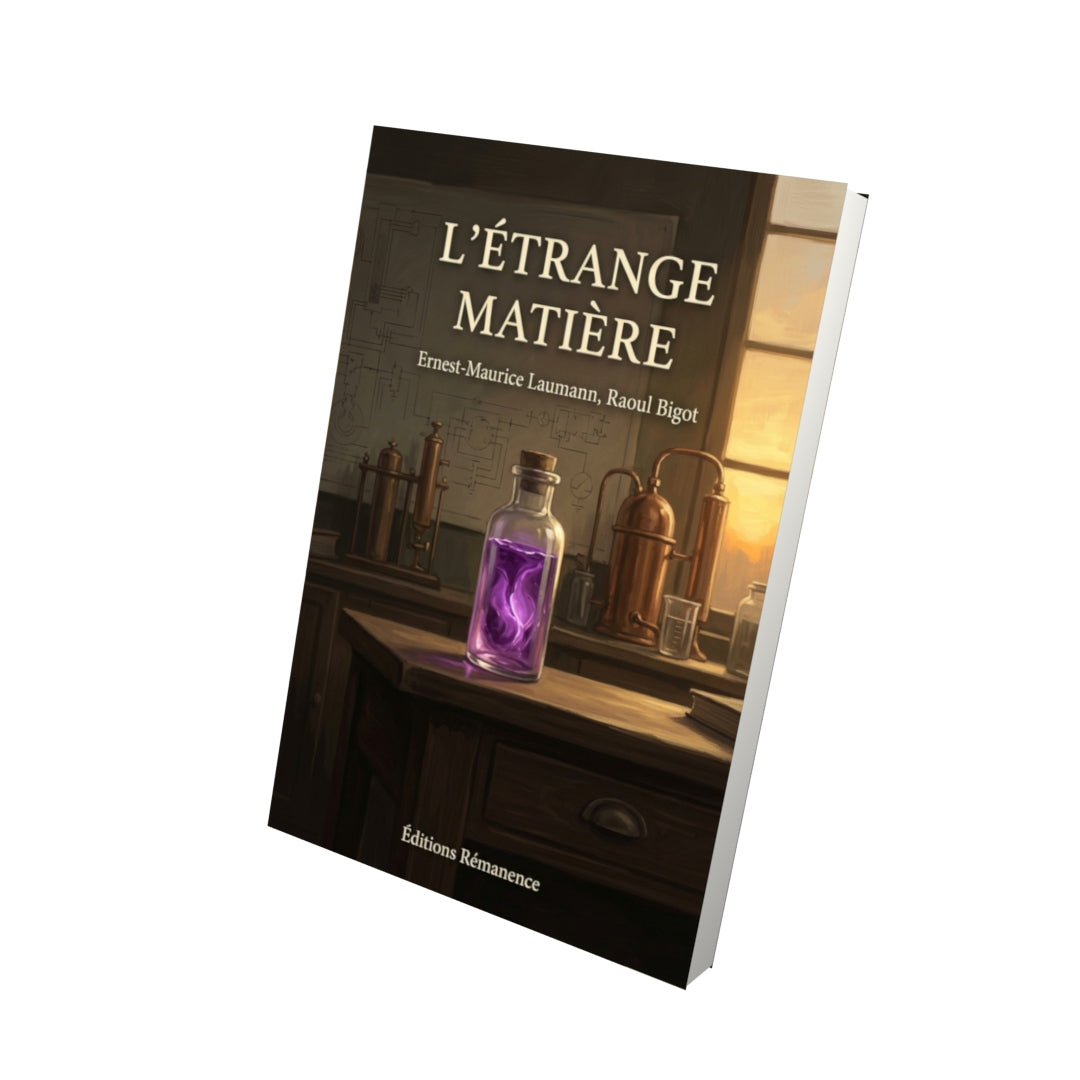Livre L’Étrange Matière par Ernest-Maurice Laumann, Raoul Bigot - Vue 3D - Editions Remanence