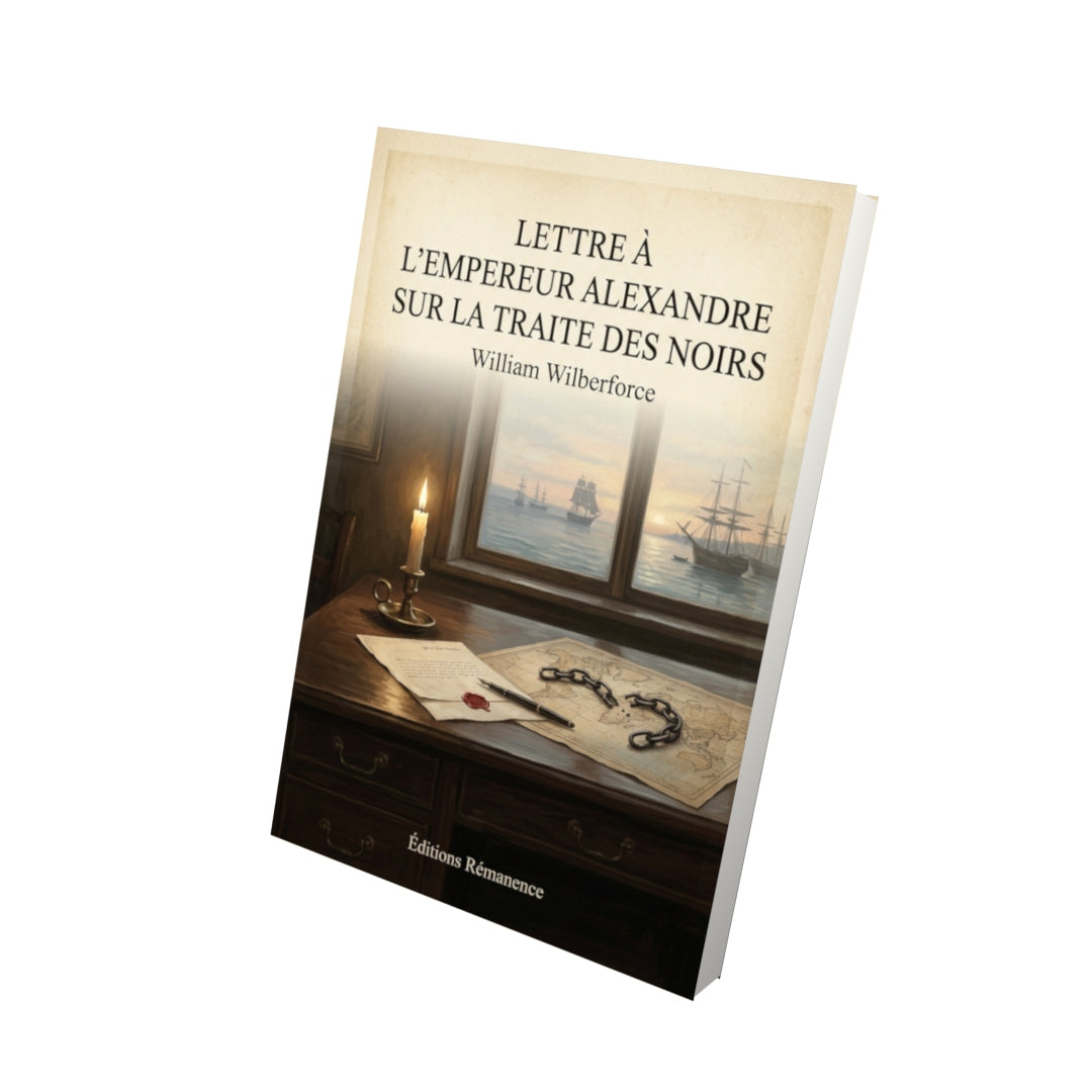 Livre Lettre à l'Empereur Alexandre sur la traite des noirs - William Wilberforce - Vue 3D - Editions Remanence