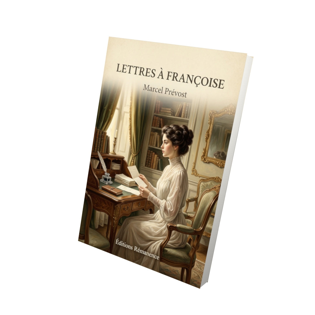 Livre Lettres à Françoise - Marcel Prévost - Vue 3D - Editions Remanence
