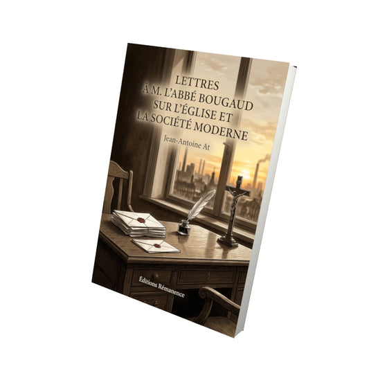 Livre Lettres à M. l'abbé Bougaud sur l'Église et la société moderne - Jean-Antoine At - Vue 3D - Editions Remanence
