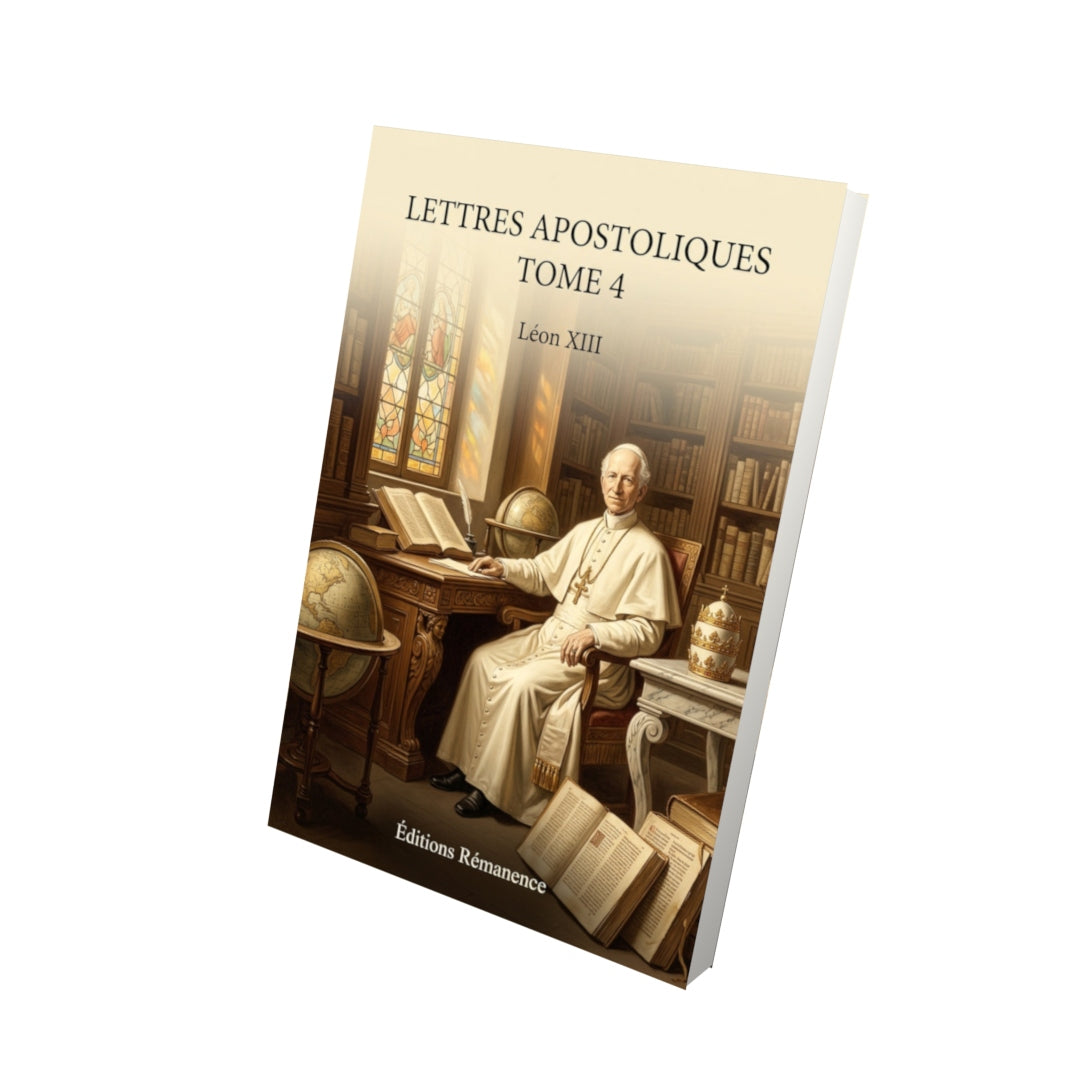 Livre Lettres apostoliques Tome 4 - Léon XIII - Vue 3D - Editions Remanence