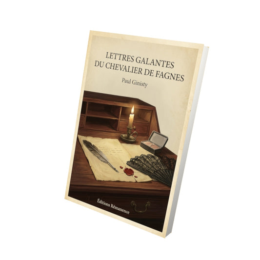Livre Lettres galantes du chevalier de Fagnes - Paul Ginisty - Vue 3D - Editions Remanence