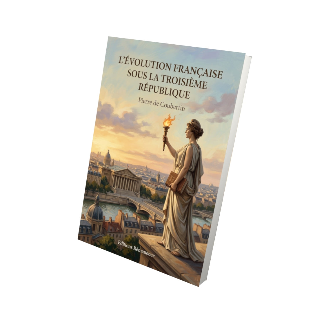 Livre L’Évolution Française sous la Troisième République par Pierre de Coubertin - Vue 3D - Editions Remanence